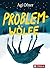 Problemwölfe: Was die Bedrohung durch einen Wolf, ein Hotelbau, der Schutz des Klimas und eine Gruppe Jugendlicher gemeinsam haben … aus fünf Perspektiven erzählt (German Edition)