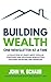 Building Wealth One Newsletter at a Time by John Schaub