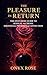 The Pleasure in Return: The...