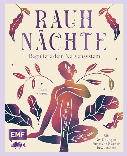 Rauhnächte – Reguliere dein Nervensystem und schaffe die Basis für persönliches Wachstum: Mit 24 Übungen für mehr Körperbewusstsein von der ersten Sperrnacht bis zur letzten Rauhnacht (German Edition)