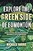 Explore the Green Side of Edmonton by Michelle  Harris