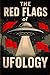 The Red Flags of Ufology