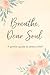 Breathe, Dear Soul: A Gentl...