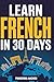 LEARN FRENCH IN 30 DAYS: Ma...