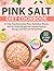 Pink Salt Diet Cookbook by Sophia Fields
