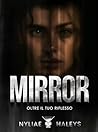 Mirror: Oltre il ...