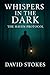 Whispers In The Dark: The H...