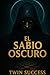 El Sabio Oscuro: Cómo Influ...