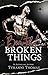 Beautiful Broken Things: Dark Motorcycle Club Romance (The Steel Legends Collection)