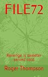 FILE72: Revenge is sweeter served cold FILE72: Revenge is sweeter served cold