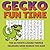 Gecko Fun Time by Paco Barker Gecko Fun Time by Paco Barker