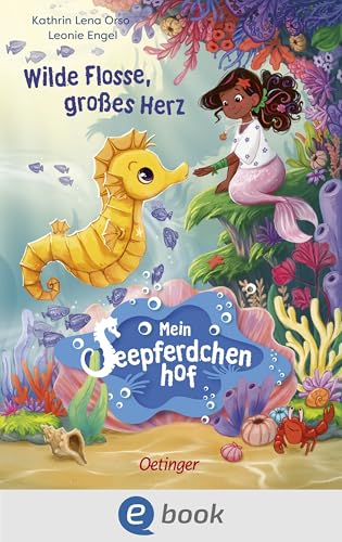 Mein Seepferdchenhof 1. Wilde Flosse, großes Herz (Der Seepferdchenhof) (German Edition)