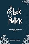 LUCK MATTERS: Bec...