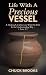 Life With A Precious Vessel by Chuck Brooks