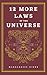 12 More Laws of the Univers...