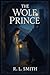 The Wolf Prince: A Fairytale Novella