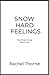 Snow Hard Feelings: A Sweet...