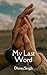 My Last Word: A Journey Thr...