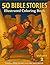 50 Bible Stories Illustrate...