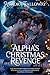 Alpha’s Christmas Revenge by Aurora Falloway