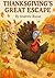 Thanksgiving's Great Escape by Andrew Russo