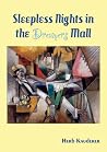 Sleepless Nights at the Dreamers Mall by Herb Kauderer