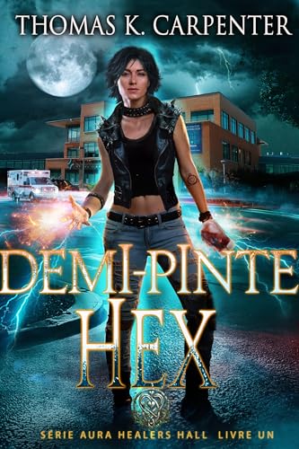 Demi-Pint Hex (Salle des Guérisseurs D'aura t. 1) (French Edition)