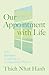 Our Appointment with Life: The Buddha's Teaching on Living in the Present