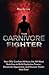 THE CARNIVORE FIGHTER: How ...