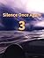 Silence Once Again 3