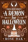 A Demon for Halloween (Monstrous Mistakes #3; Magical Midlife #8)