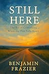 STILL HERE: The Art of Continuing When the Plan Falls Apart STILL HERE: The Art of Continuing When the Plan Falls Apart