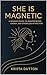 She is Magnetic by Krista Dutton
