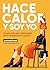 Hace calor y soy yo: La guía más real y descarada de la menopausia (y la peri)