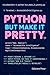 Python: But Make It Pretty