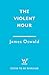 The Violent Hour: the next high-stakes thriller in the Sunday Times bestselling Inspector McLean series