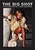 The Big Shot: Photographs b...