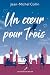 Un coeur pour trois by Jean-Michel Collin