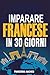 IMPARARE FRANCESE IN 30 GIO...
