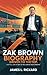 ZAK BROWN BIOGRAPHY  by James L. Rickard