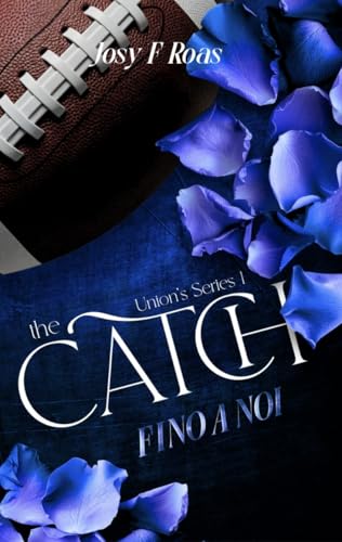 The Catch: Fino a noi (The Union’s Series Vol. 2) (Italian Edition)