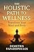 The Holistic Path to Wellne...