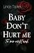 Baby Don't hurt me by Linda Toprak Baby Don't hurt me by Linda Toprak