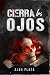 Cierra los ojos (Spanish Edition)