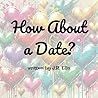 How About A Date?