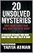 20 Unsolved Mysteries: True...