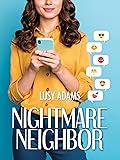 Nightmare Neighbor (Revised Edition): An Enemies-to-Lovers Romance