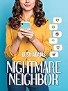 Nightmare Neighbor (Revised Edition): An Enemies-to-Lovers Romance (Neighbors, #1)