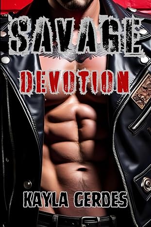 Savage Devotion: The Savage Series Book 1