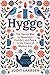 Hygge: The Danish Way to Happiness, Comfort and Peace in the Chaos of Modern Life